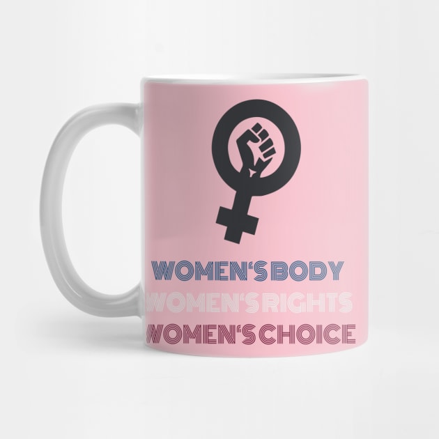 WOMEN‘S BODY WOMEN‘S RIGHTS WOMEN‘S CHOICE by EhsanStore